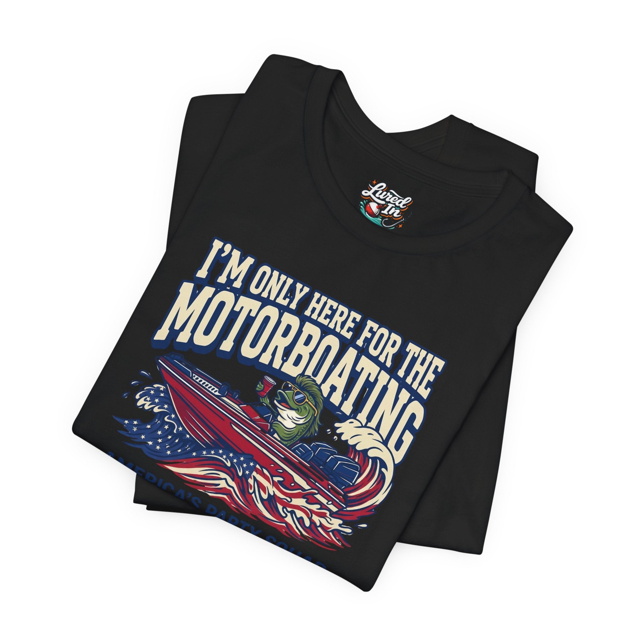 Here for Motorboating Tee