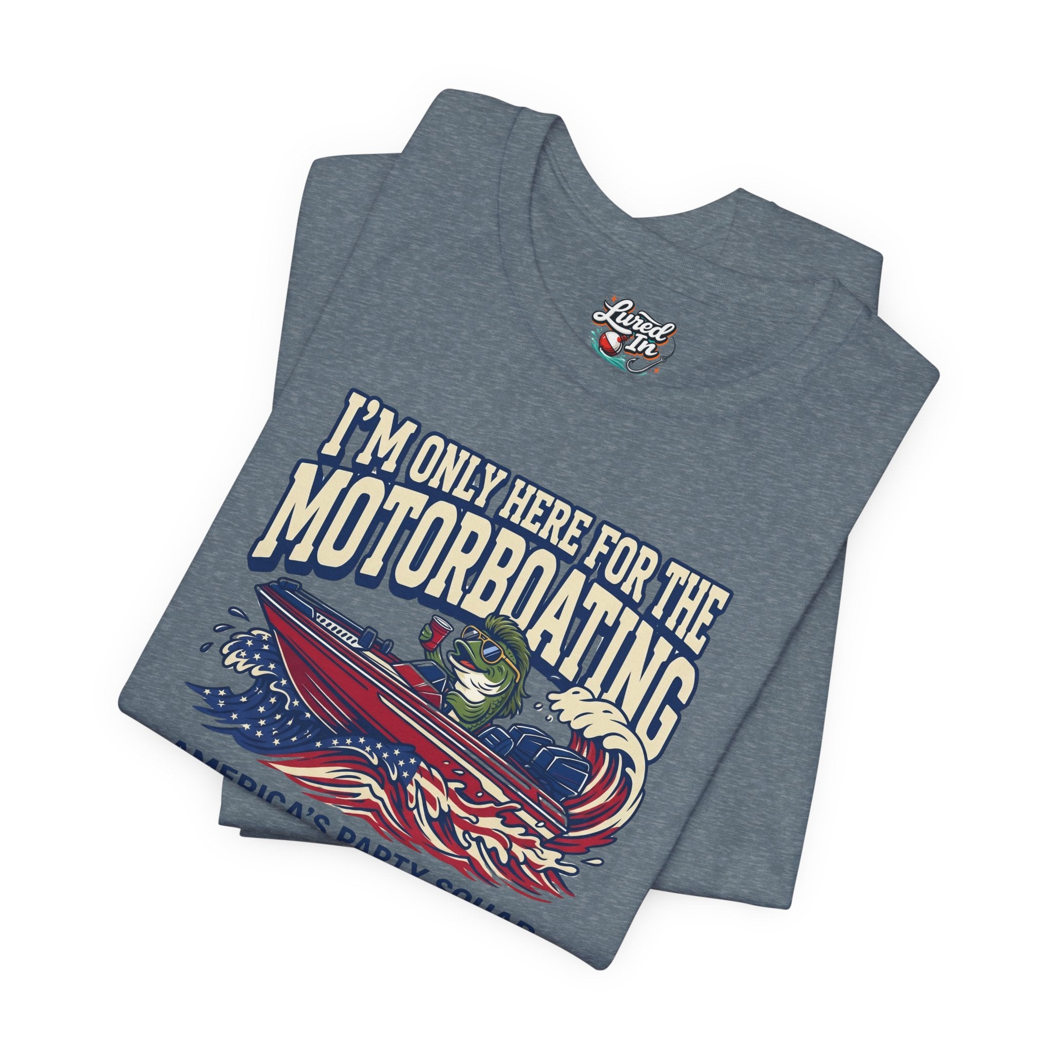 Here for Motorboating Tee