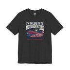 Here for Motorboating Tee