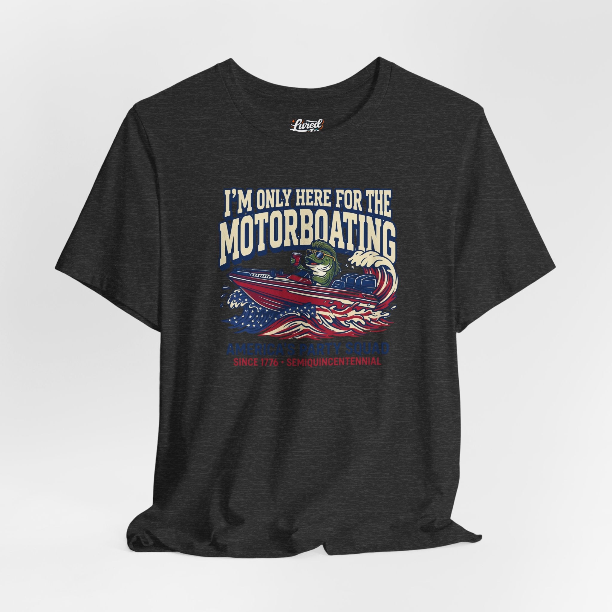 Here for Motorboating Tee