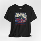Here for Motorboating Tee