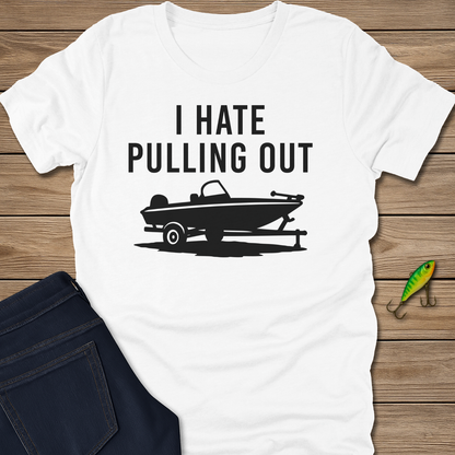 I Hate Pulling Out Tee