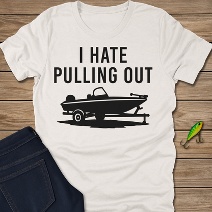 I Hate Pulling Out Tee