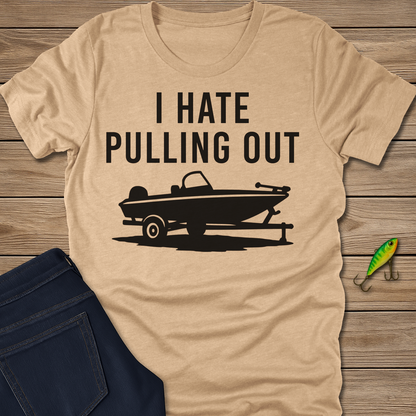 I Hate Pulling Out Tee