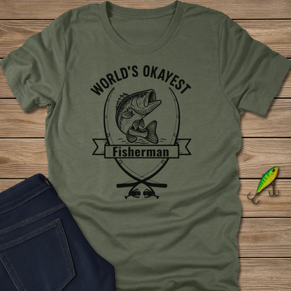 Worlds Okayest fishing T-shirt