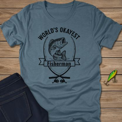 Worlds Okayest fishing T-shirt