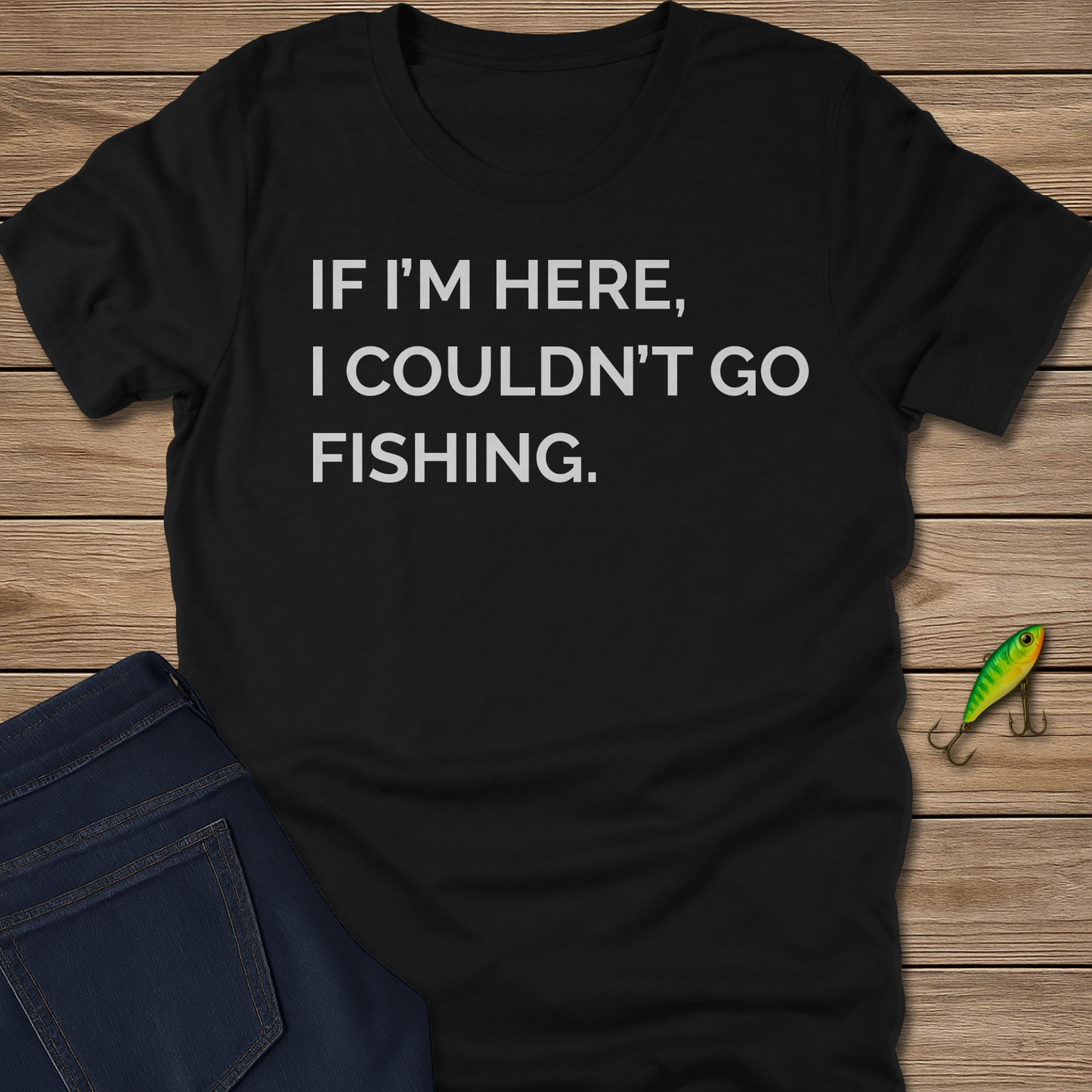 Couldn't Go Fishing Tee