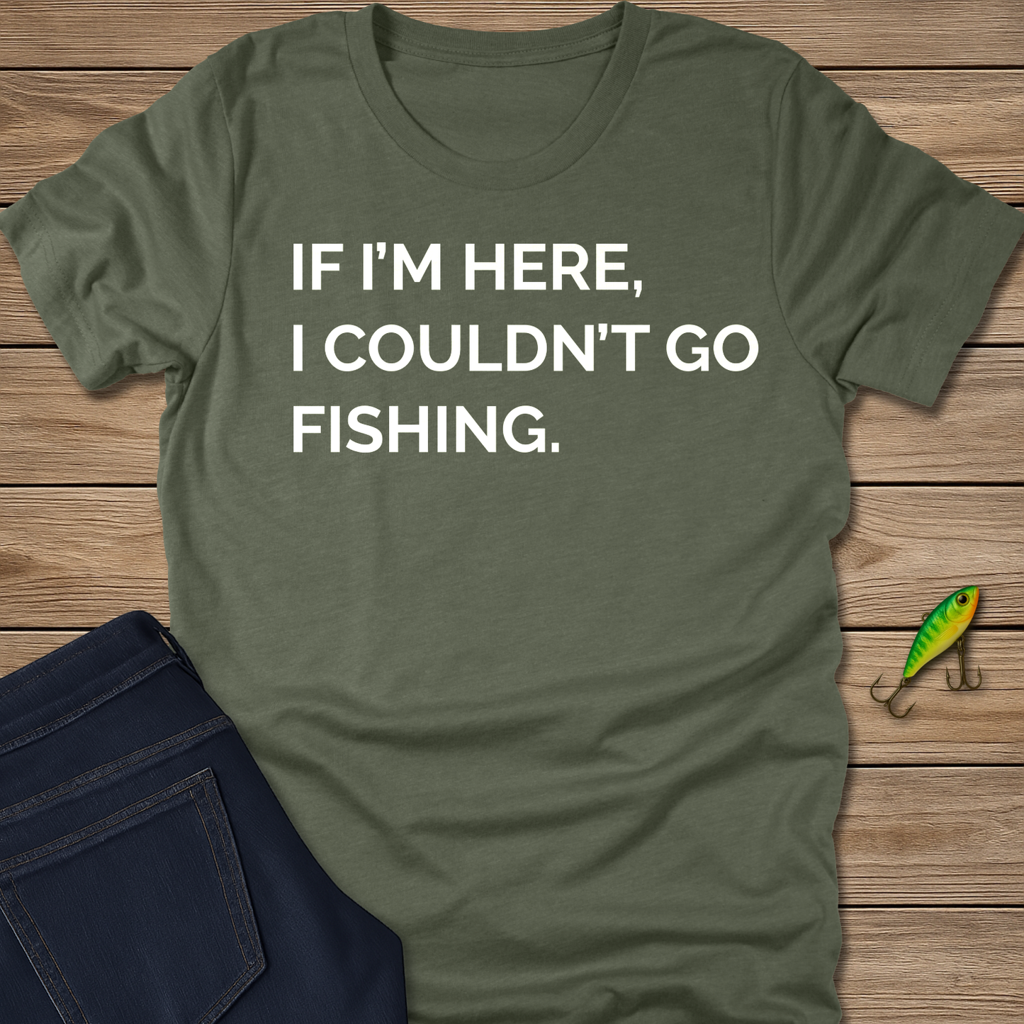 Couldn't Go Fishing Tee