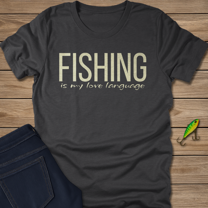 Love Language fishing T-shirt