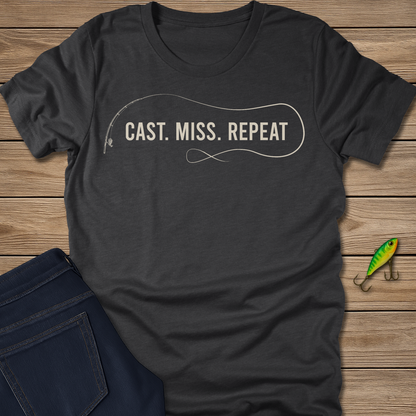 Cast. Miss. Repeat. Tee