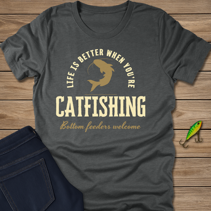 Life Is Better Catfishing Tee