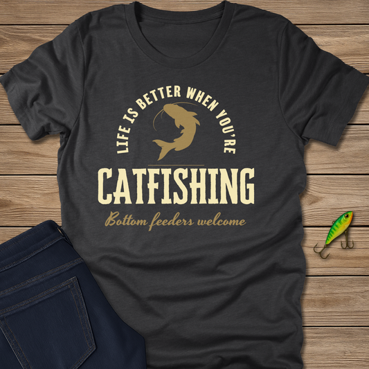 Life Is Better Catfishing Tee