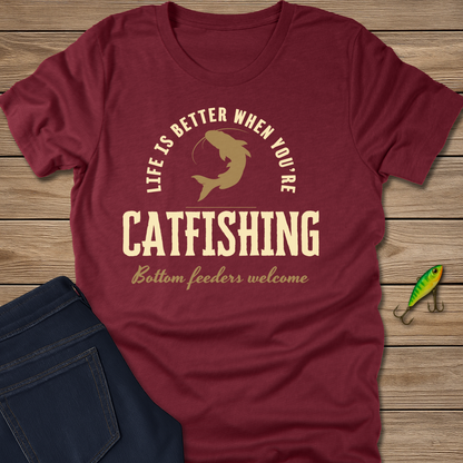Life Is Better Catfishing Tee