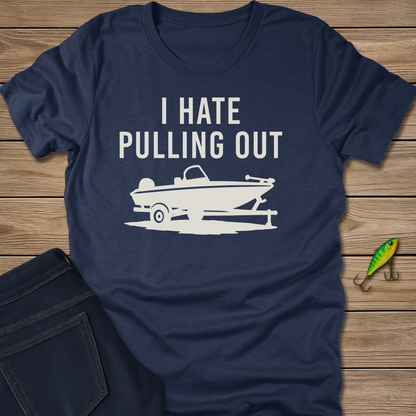I Hate Pulling Out Tee