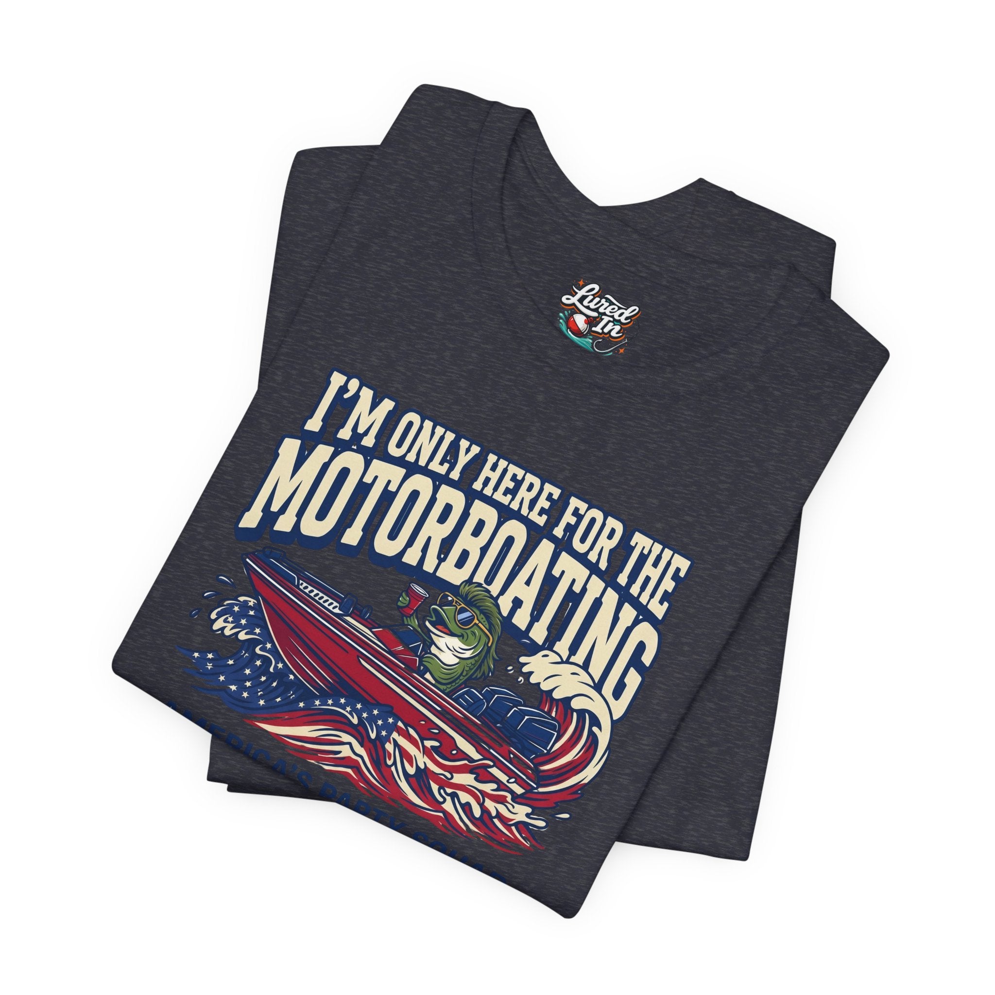 Here for Motorboating Tee