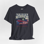 Here for Motorboating Tee