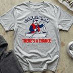 There's a Chance Tee III