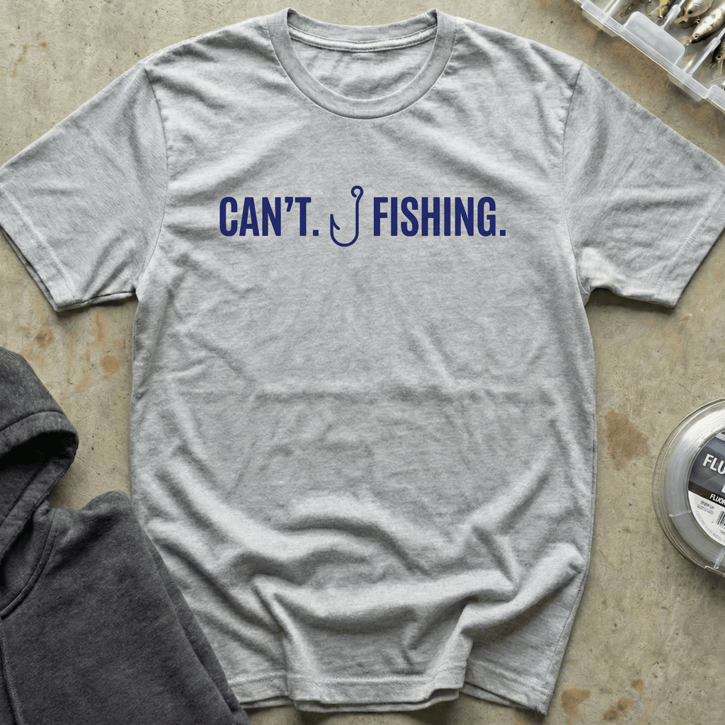 Can't Fishing Tee
