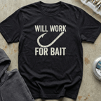 Will Work For Bait Tee