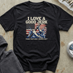 Love a Good Jerk 250 Tee