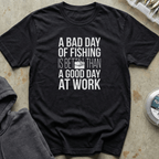 A Bad Day Fishing Tee
