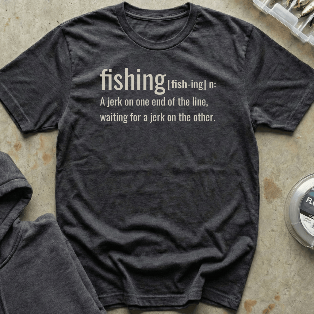Fishing Definition Tee