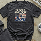 Love a Good Jerk 250 Tee