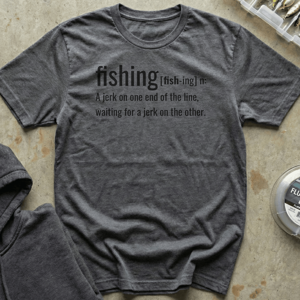 Fishing Definition Tee