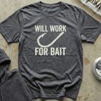 Will Work For Bait Tee