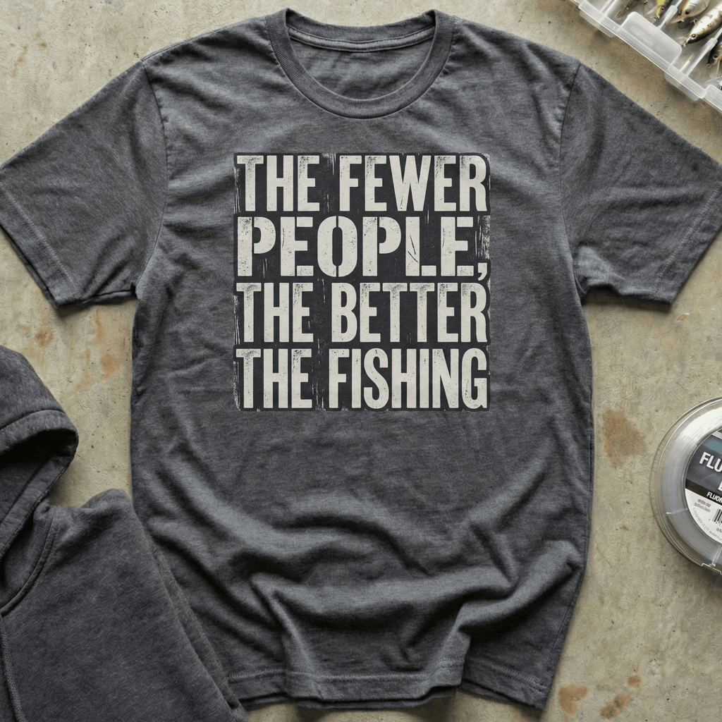 Fewer People Better Fishing Tee