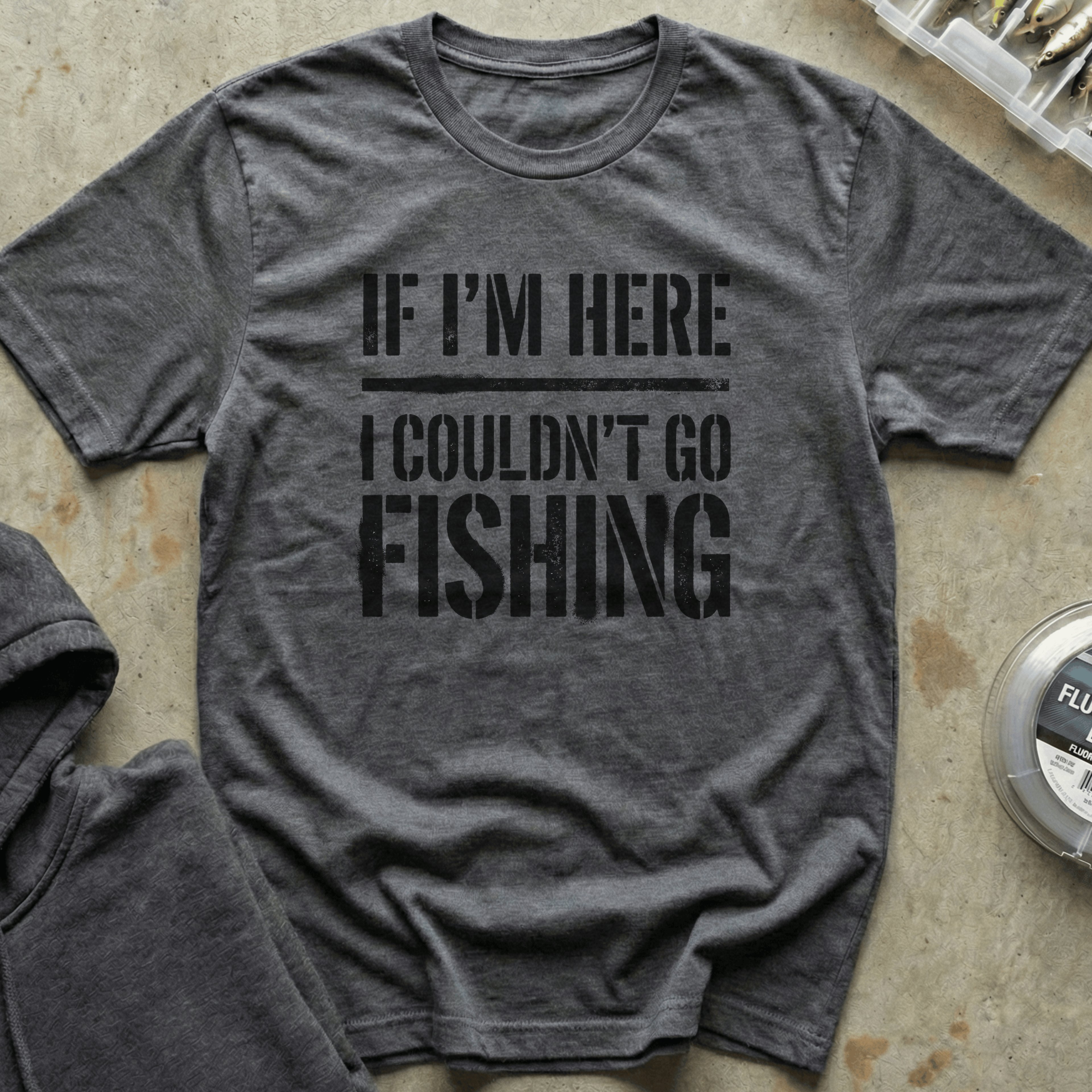 Couldn't Go Fishing Tee