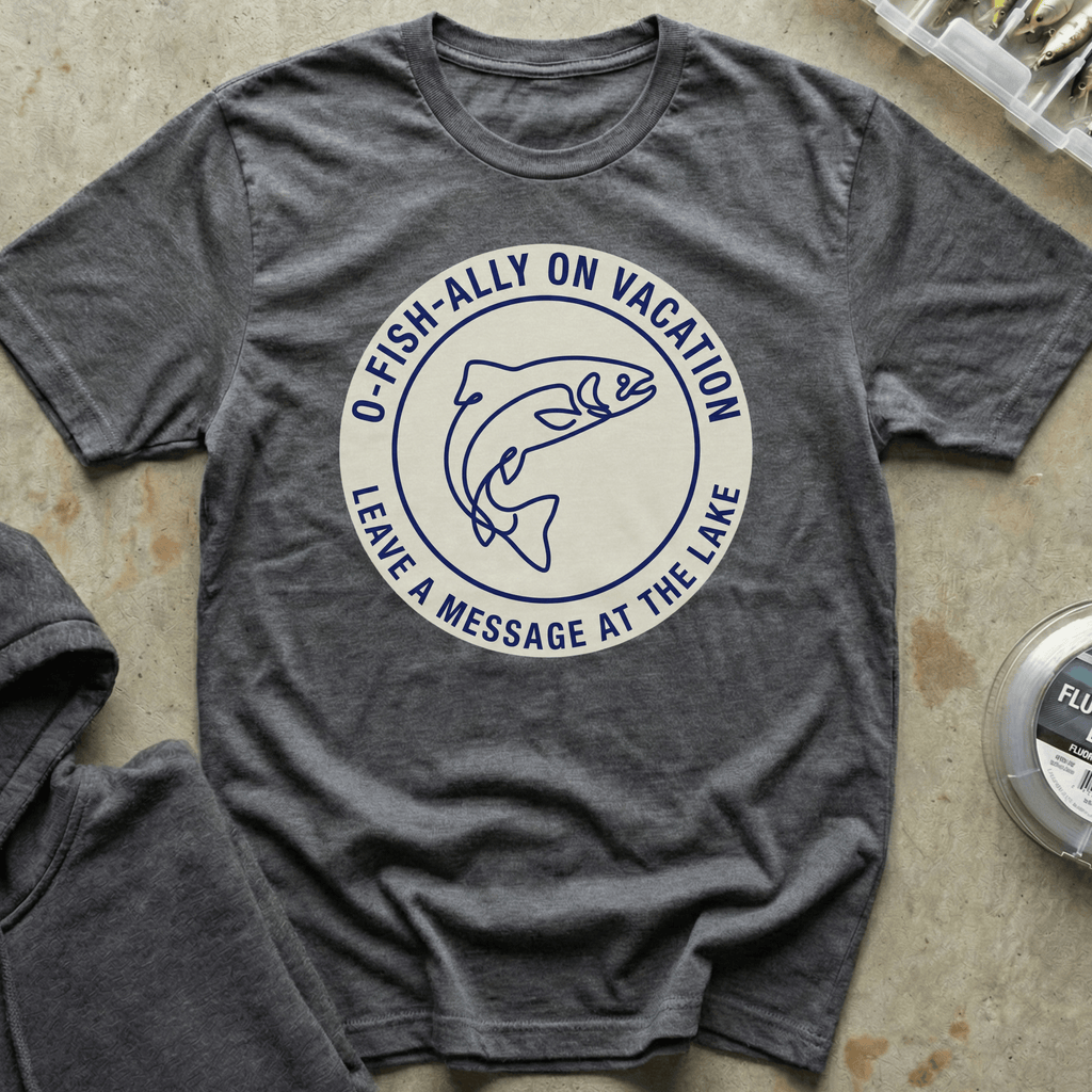 O-Fish-Ally on Vacation Tee