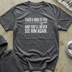 Teach A Man To Fish Tee