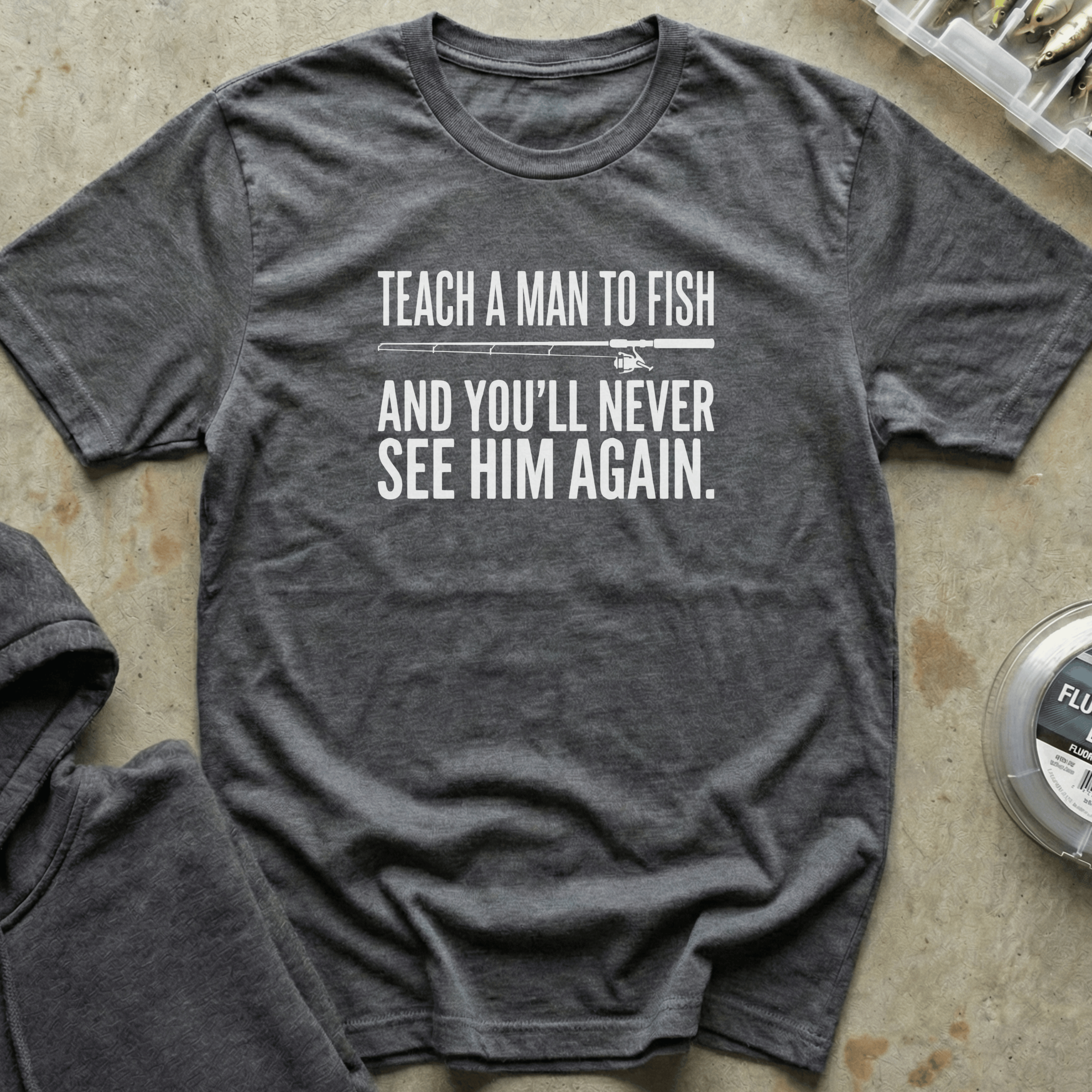 Teach A Man To Fish Tee