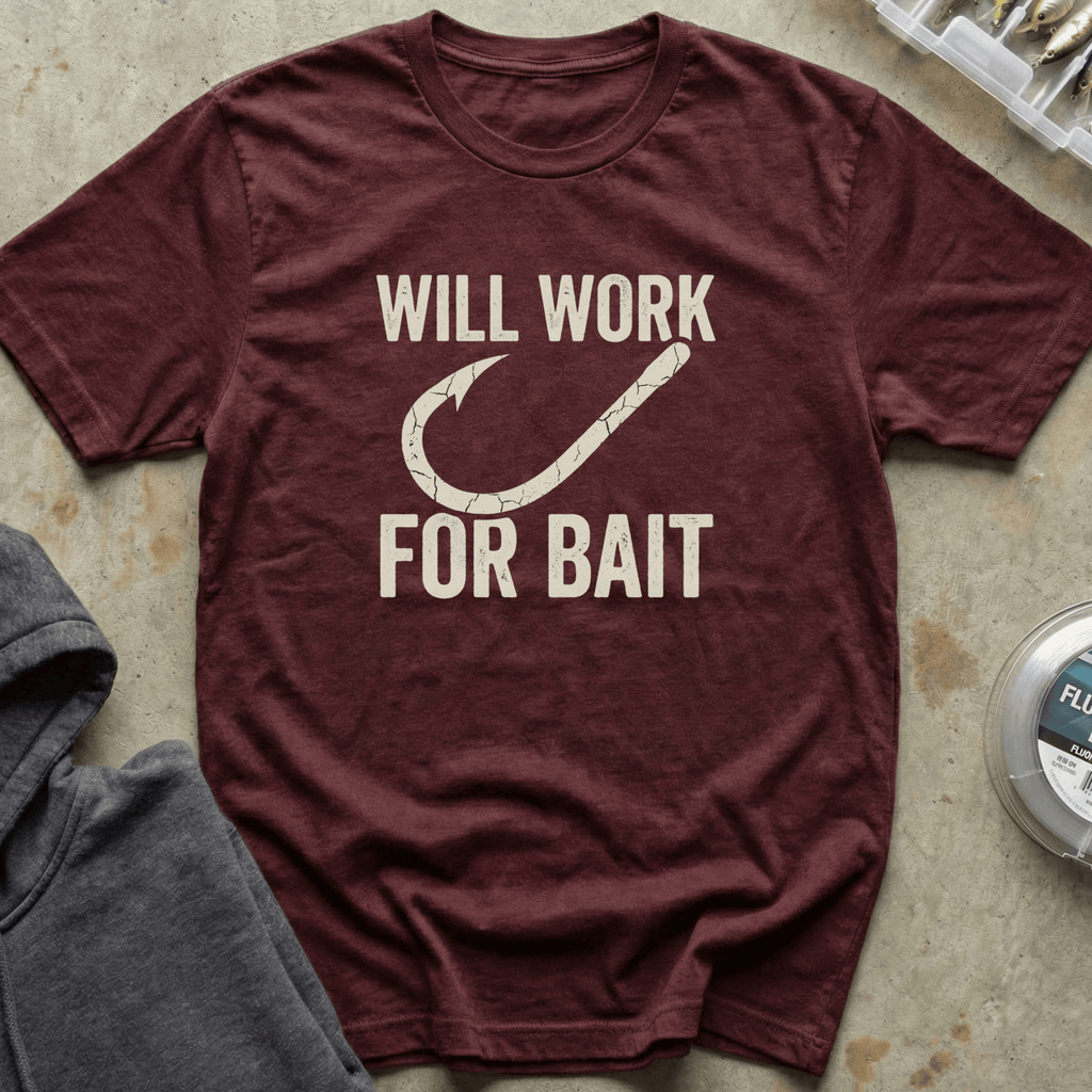 Will Work For Bait Tee