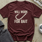 Will Work For Bait Tee
