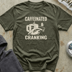Caffeinated and Cranking Tee