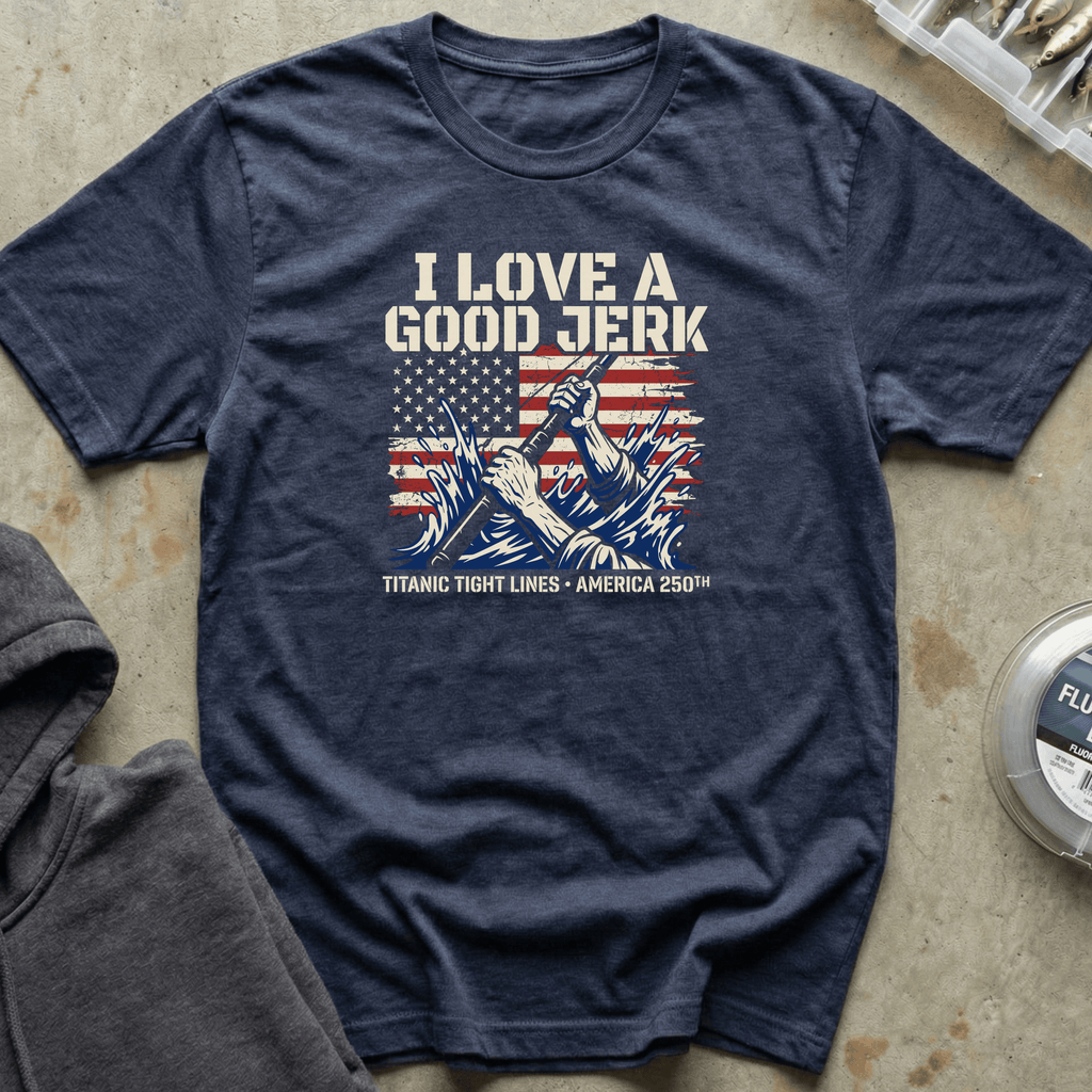 Love a Good Jerk 250 Tee
