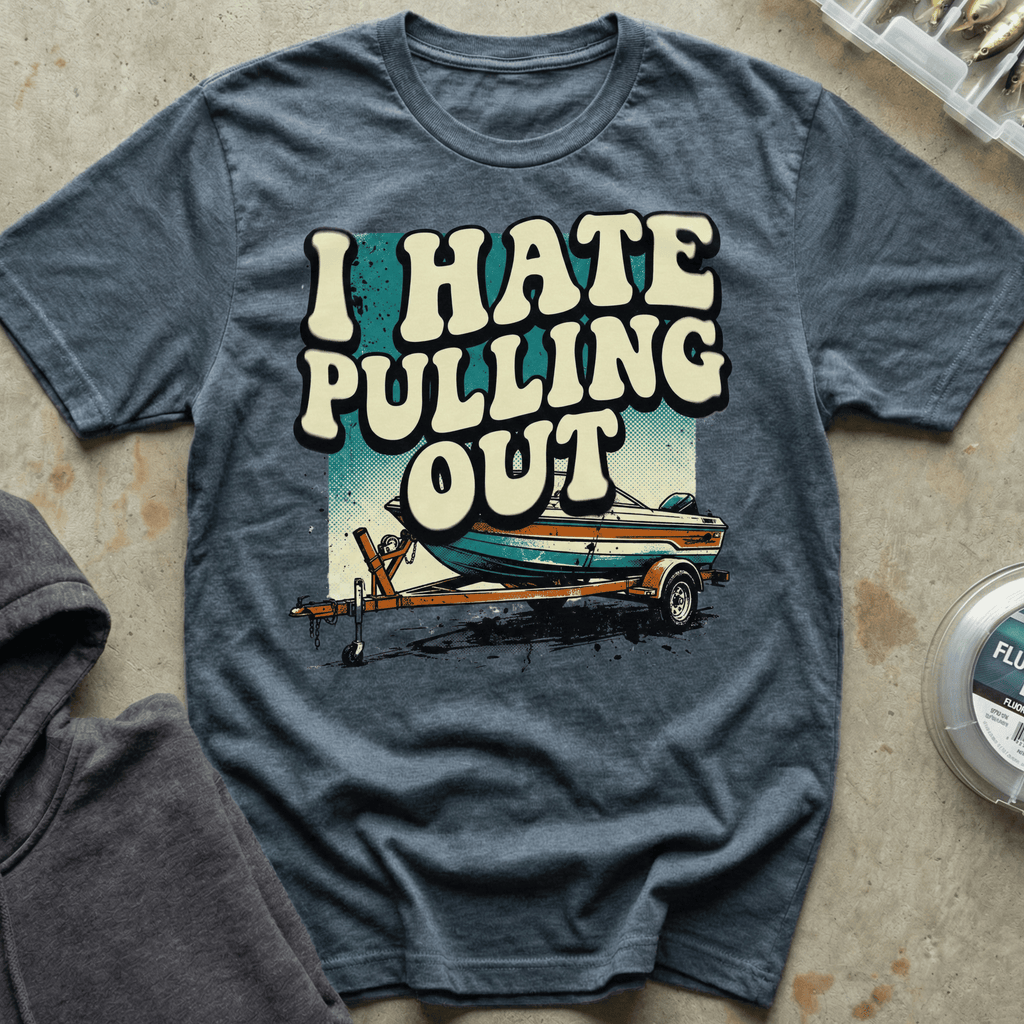 I Hate Pulling Out II Tee