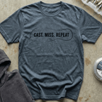 Cast. Miss. Repeat. Tee