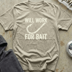 Will Work For Bait Tee