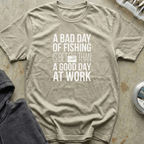 A Bad Day Fishing Tee
