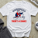 There's a Chance Tee III