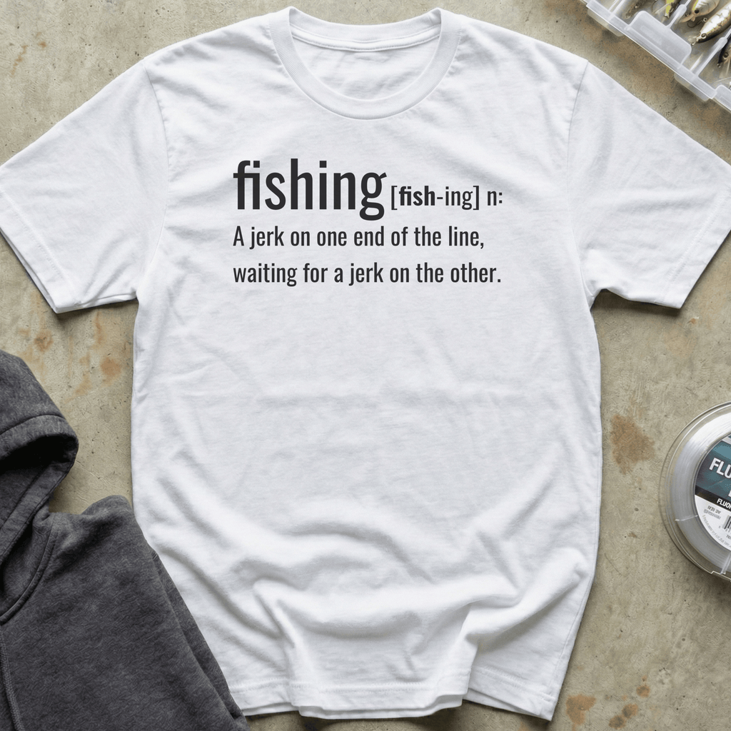 Fishing Definition Tee