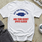 Keep Your Friends Close Tee