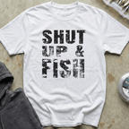 Shut Up and Fish Tee